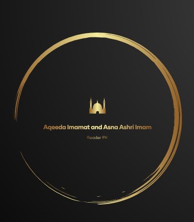 Aqeeda Imamat and Asna Ashri Imam